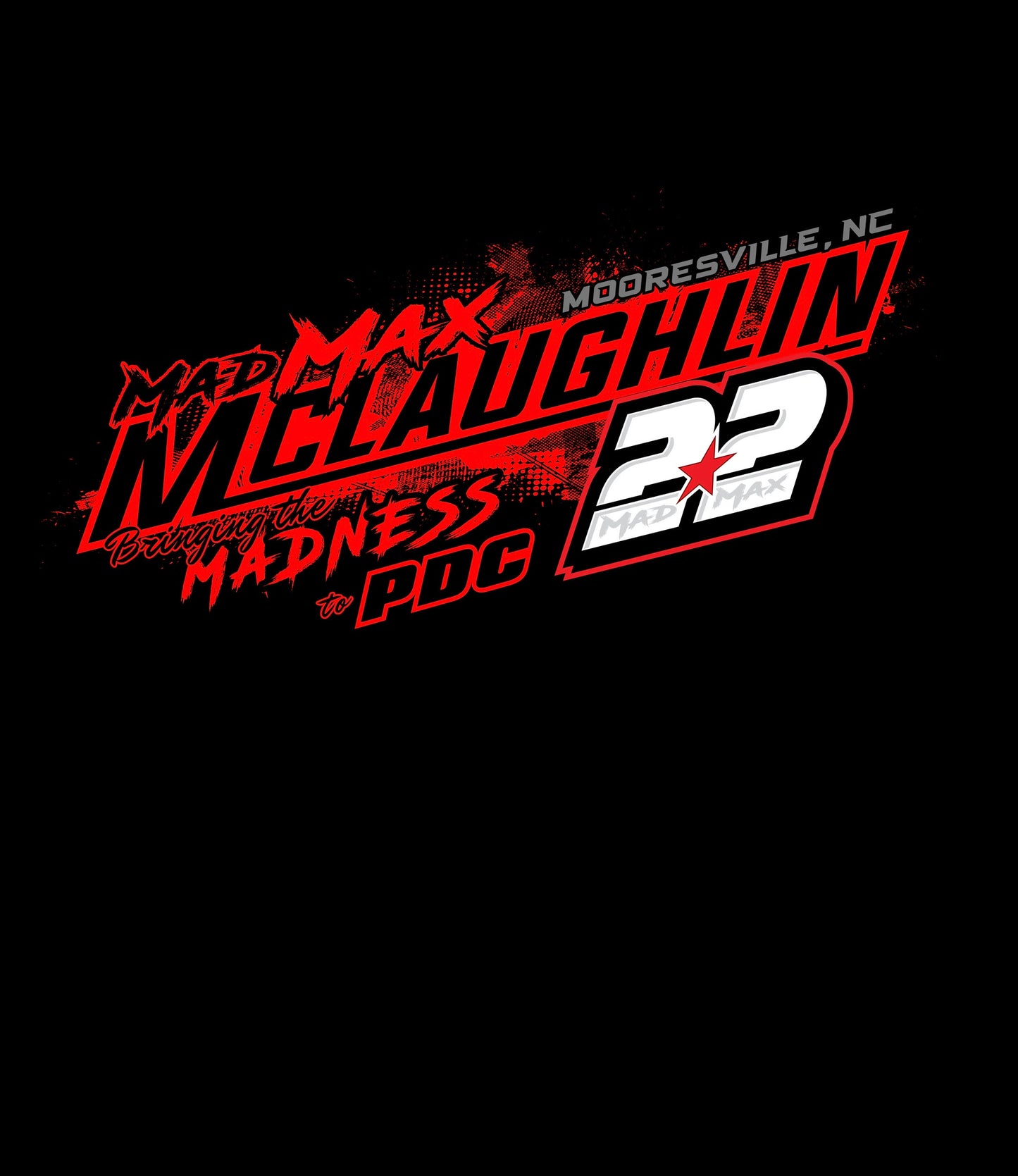 MADMAX MCLAUGHLIN MADNESS AT PDC T-SHIRT